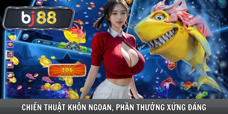 Chiến thuật khôn ngoan, phần thưởng xứng đáng