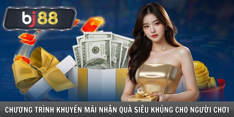 Chương trình khuyến mãi nhận quà siêu khủng cho người chơi 
