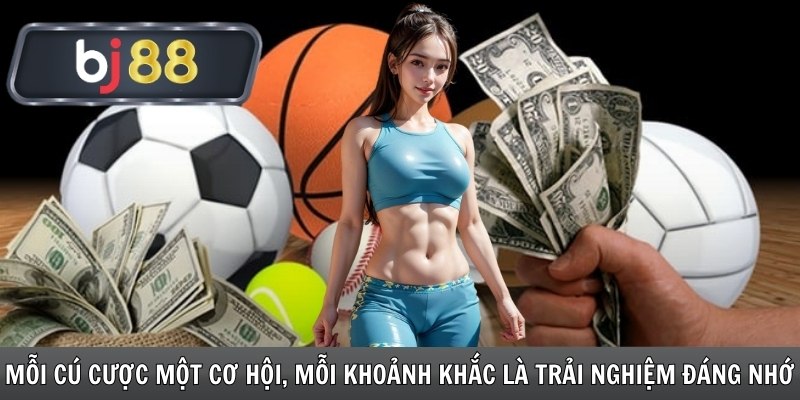 Mỗi cú cược một cơ hội, mỗi khoảnh khắc là trải nghiệm đáng nhớ